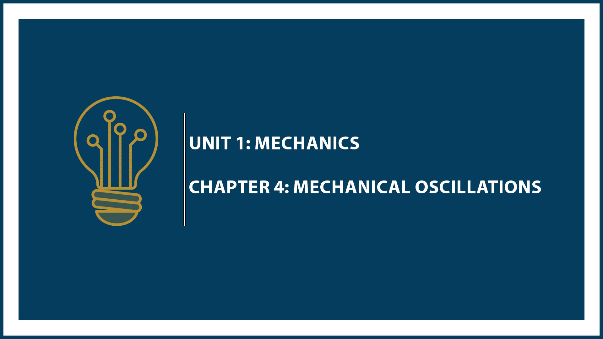 Unit One: (Suspended Part) Chapter 4: Mechanical Oscillations